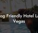 Dog Friendly Hotel Las Vegas