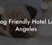 Dog Friendly Hotel Los Angeles