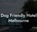 Dog Friendly Hotel Melbourne