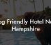 Dog Friendly Hotel New Hampshire