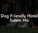 Dog Friendly Hotel Salem Ma