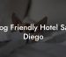 Dog Friendly Hotel San Diego