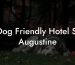 Dog Friendly Hotel St Augustine