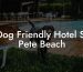 Dog Friendly Hotel St Pete Beach