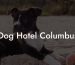 Dog Hotel Columbus