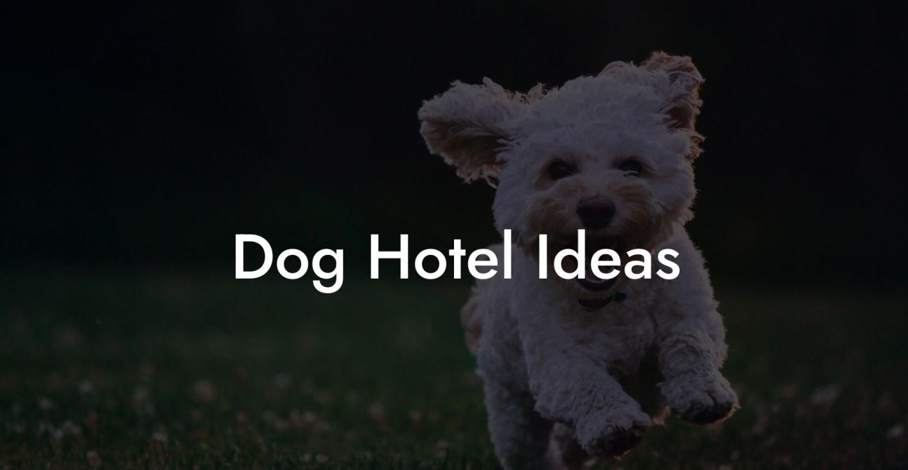 Dog Hotel Ideas