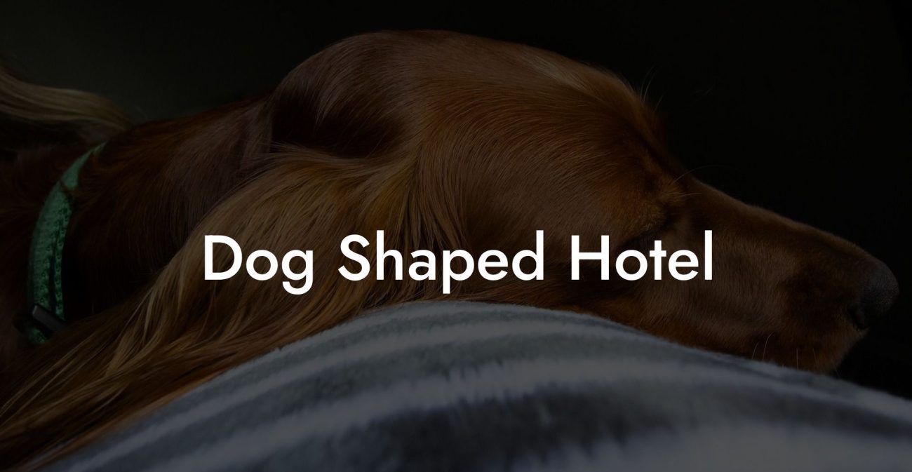 Dog Shaped Hotel