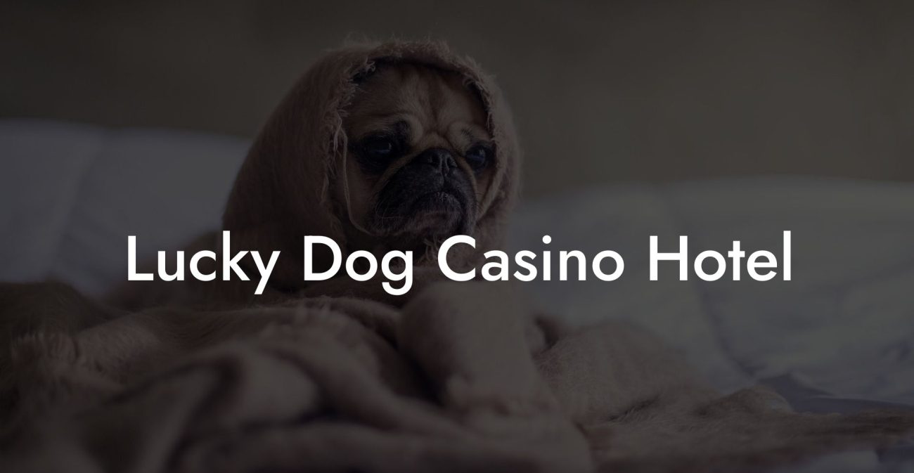 Lucky Dog Casino Hotel