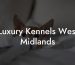 Luxury Kennels West Midlands