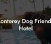Monterey Dog Friendly Hotel