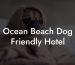 Ocean Beach Dog Friendly Hotel