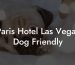 Paris Hotel Las Vegas Dog Friendly