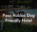 Paso Robles Dog Friendly Hotel