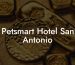 Petsmart Hotel San Antonio