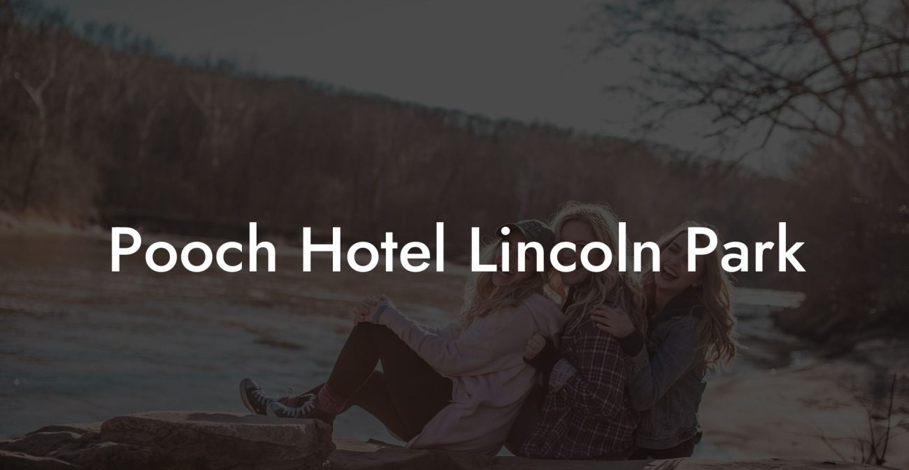 Pooch Hotel Lincoln Park