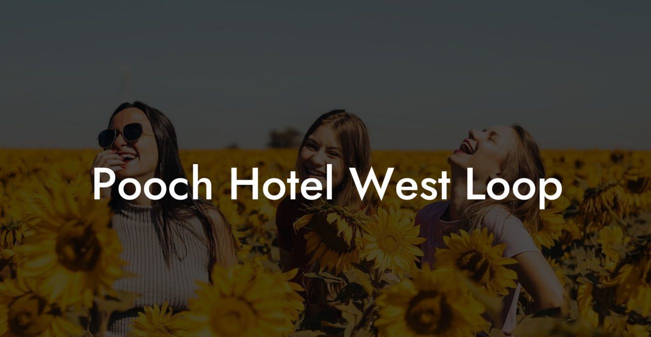 Pooch Hotel West Loop