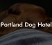 Portland Dog Hotel