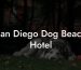 San Diego Dog Beach Hotel