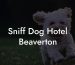Sniff Dog Hotel Beaverton