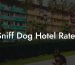 Sniff Dog Hotel Rates