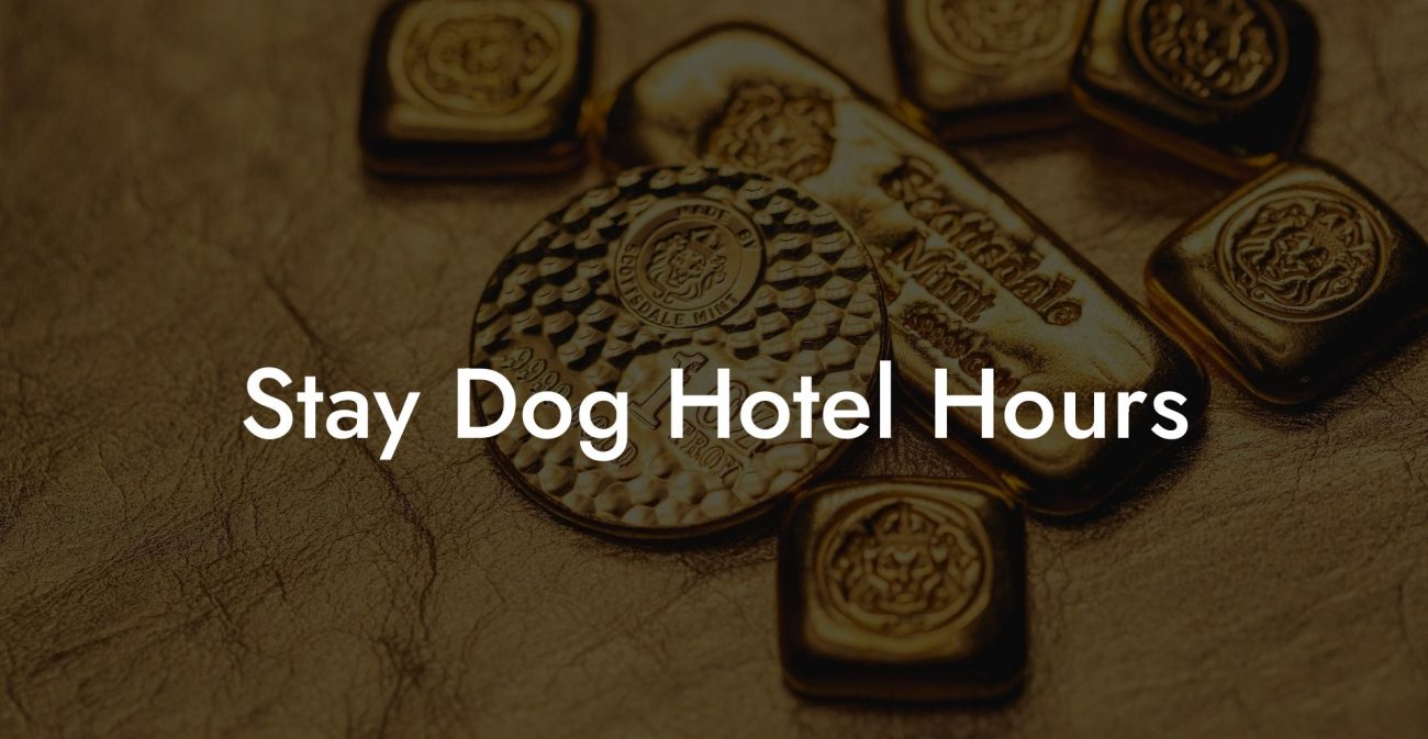 Stay Dog Hotel Hours